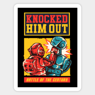 knocked him out robot pixel Magnet